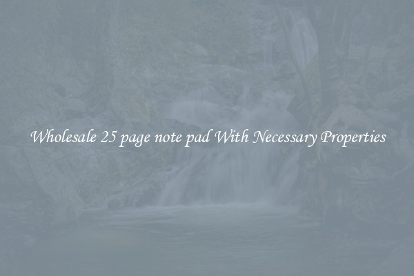 Wholesale 25 page note pad With Necessary Properties