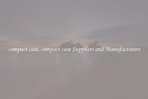compact case, compact case Suppliers and Manufacturers