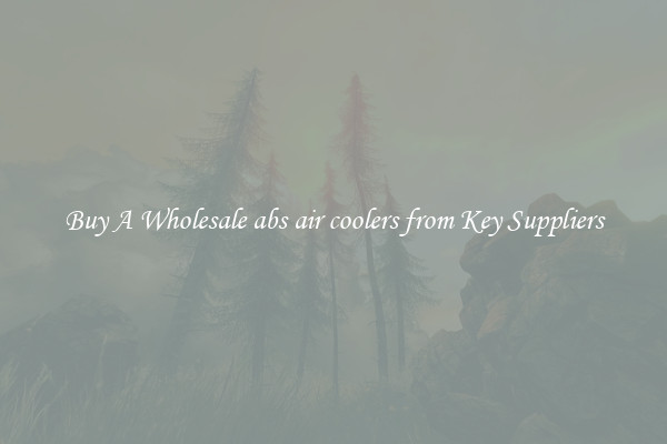 Buy A Wholesale abs air coolers from Key Suppliers