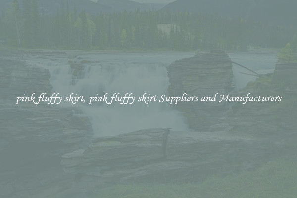 pink fluffy skirt, pink fluffy skirt Suppliers and Manufacturers