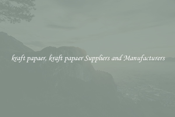 kraft papaer, kraft papaer Suppliers and Manufacturers