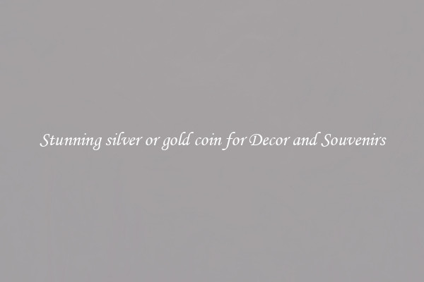 Stunning silver or gold coin for Decor and Souvenirs