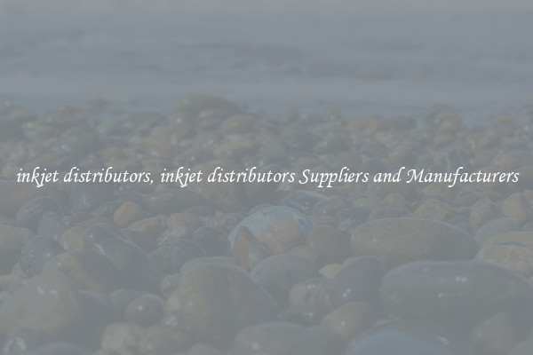 inkjet distributors, inkjet distributors Suppliers and Manufacturers