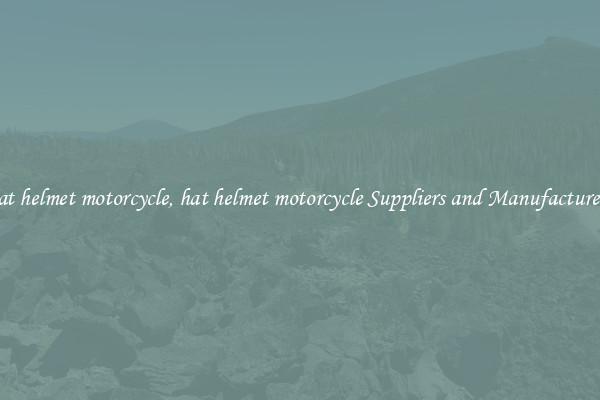 hat helmet motorcycle, hat helmet motorcycle Suppliers and Manufacturers