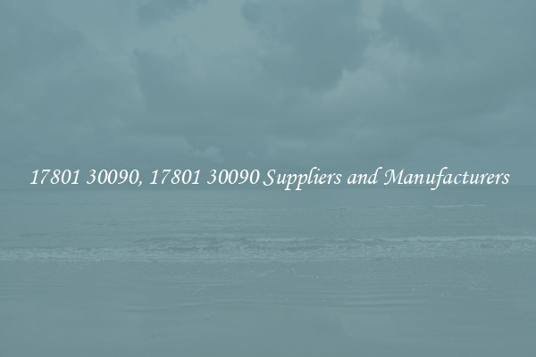17801 30090, 17801 30090 Suppliers and Manufacturers