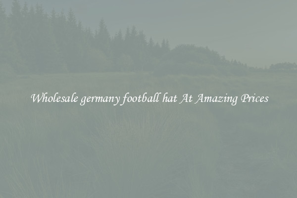 Wholesale germany football hat At Amazing Prices