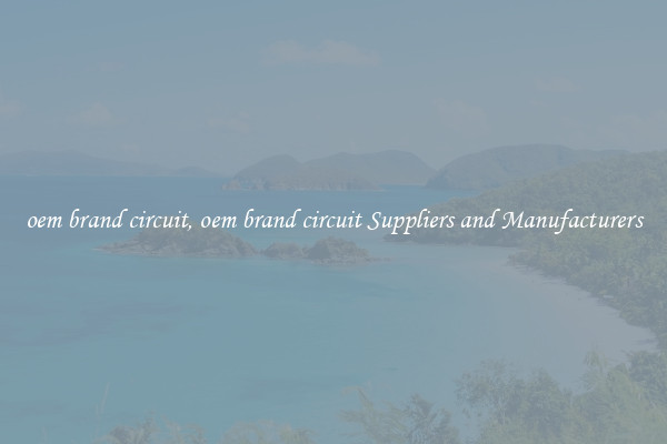 oem brand circuit, oem brand circuit Suppliers and Manufacturers