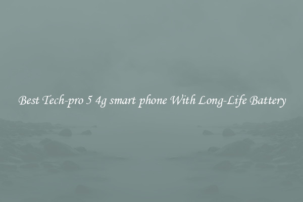 Best Tech-pro 5 4g smart phone With Long-Life Battery