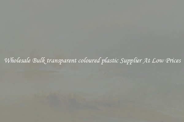 Wholesale Bulk transparent coloured plastic Supplier At Low Prices