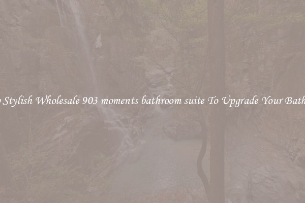 Shop Stylish Wholesale 903 moments bathroom suite To Upgrade Your Bathroom