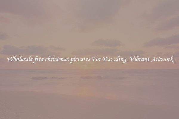 Wholesale free christmas pictures For Dazzling, Vibrant Artwork