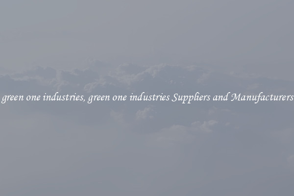 green one industries, green one industries Suppliers and Manufacturers