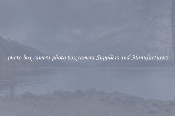 photo box camera photo box camera Suppliers and Manufacturers