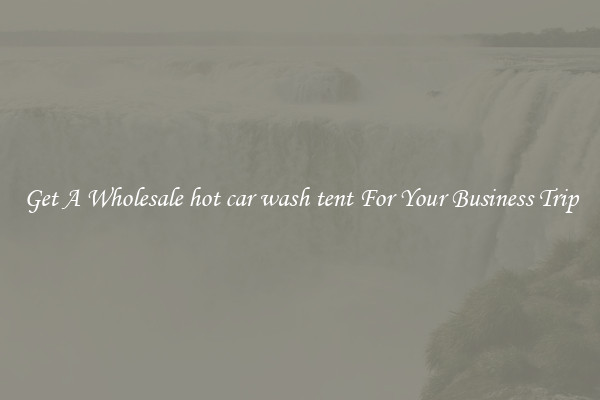 Get A Wholesale hot car wash tent For Your Business Trip