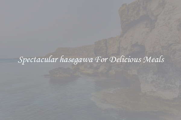 Spectacular hasegawa For Delicious Meals