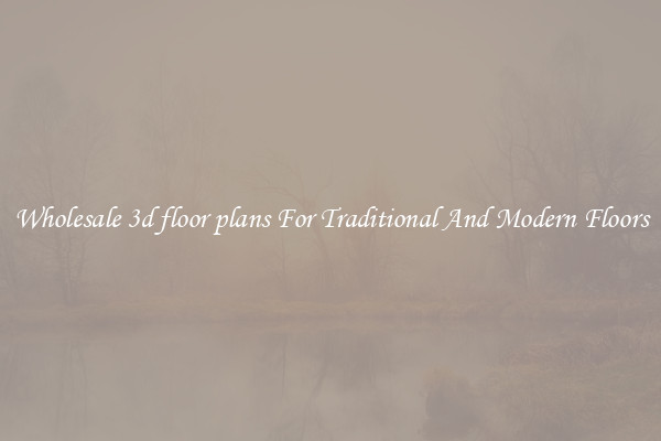 Wholesale 3d floor plans For Traditional And Modern Floors