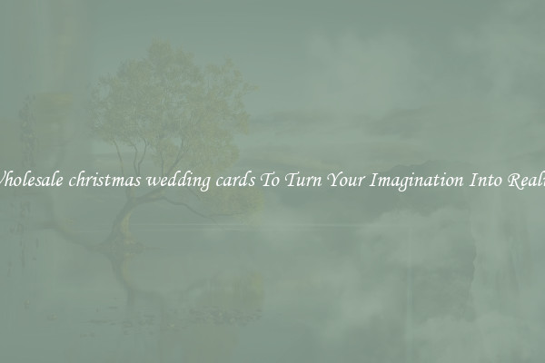 Wholesale christmas wedding cards To Turn Your Imagination Into Reality