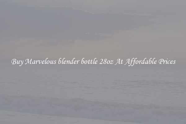 Buy Marvelous blender bottle 28oz At Affordable Prices