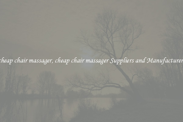cheap chair massager, cheap chair massager Suppliers and Manufacturers