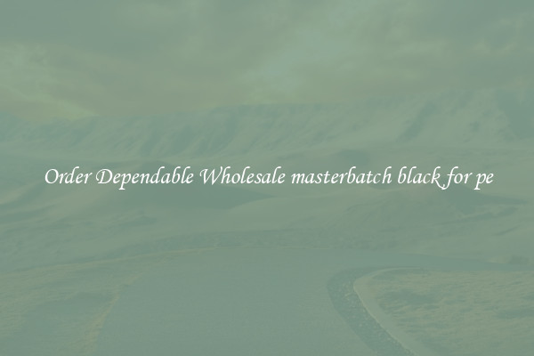 Order Dependable Wholesale masterbatch black for pe