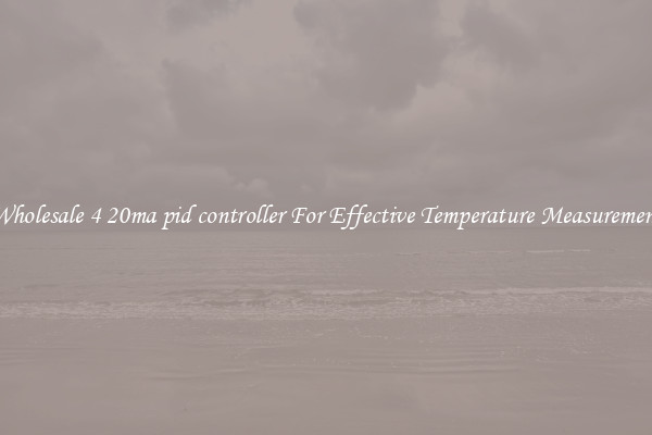 Wholesale 4 20ma pid controller For Effective Temperature Measurement