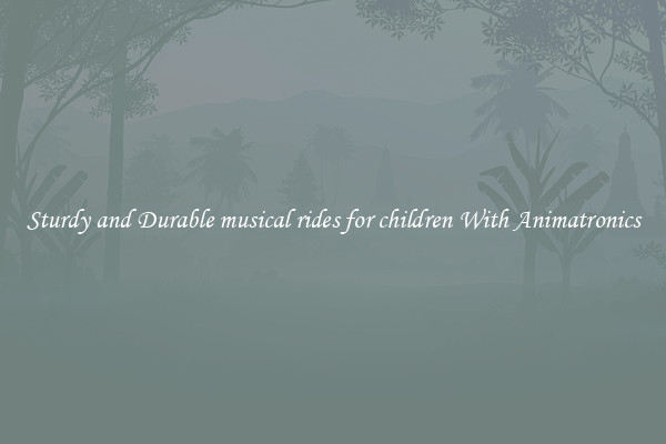 Sturdy and Durable musical rides for children With Animatronics