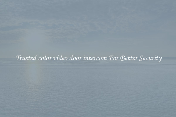 Trusted color video door intercom For Better Security
