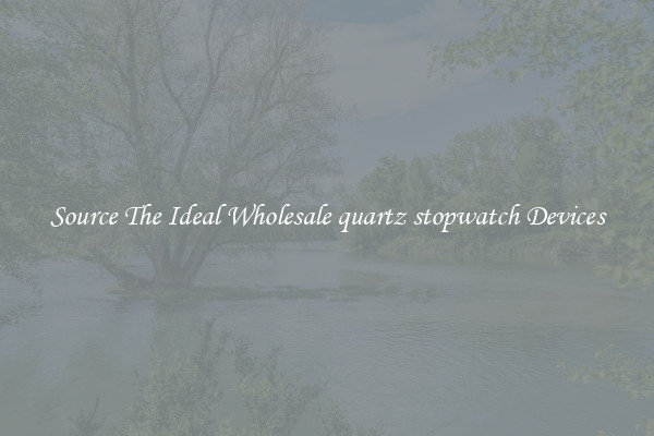 Source The Ideal Wholesale quartz stopwatch Devices
